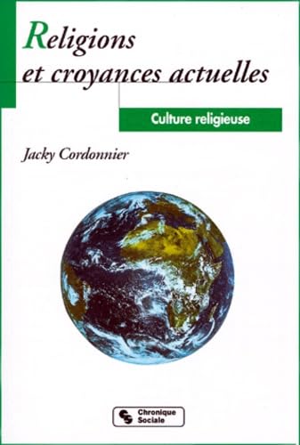 Culture Religieuse. Tome 4, Religions Et Croyances Actuelles book