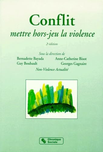 CONFLIT, METTRE HORS-JEU LA VIOLENCE 2ème Edition: Mettre hors-jeu la violence, 2ème édition Business, Finance & Career
