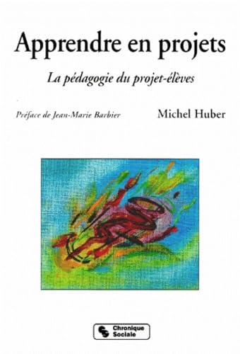 APPRENDRE EN PROJET, LA PEDAGOGIE DU PROJET ELEVE Business, Finance & Career