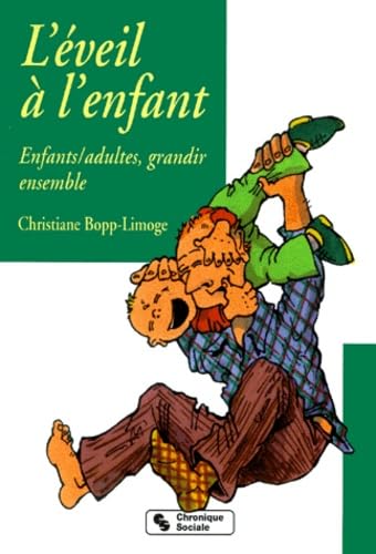 L'Eveil A L'Enfant. Enfants/Adultes, Grandir Ensemble Books