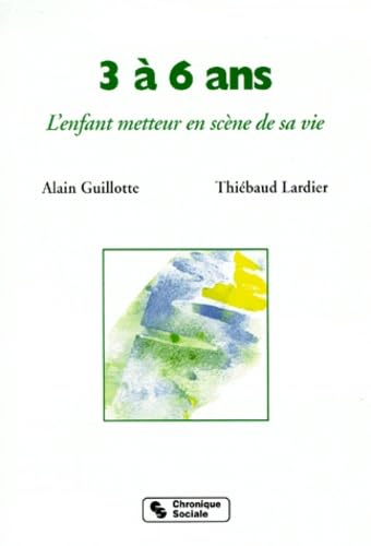 3 A 6 Ans. L'Enfant Metteur En Scene De Sa Vie book