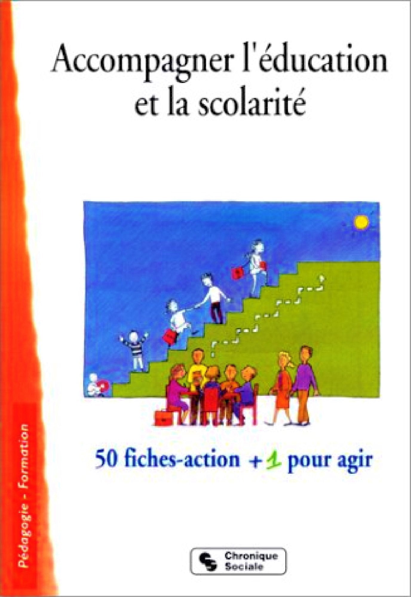Accompagner l'éducation et la scolarité 50 fiches-action + 1 pour agir Books