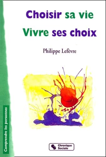 Choisir sa vie, vivre ses choix. Books