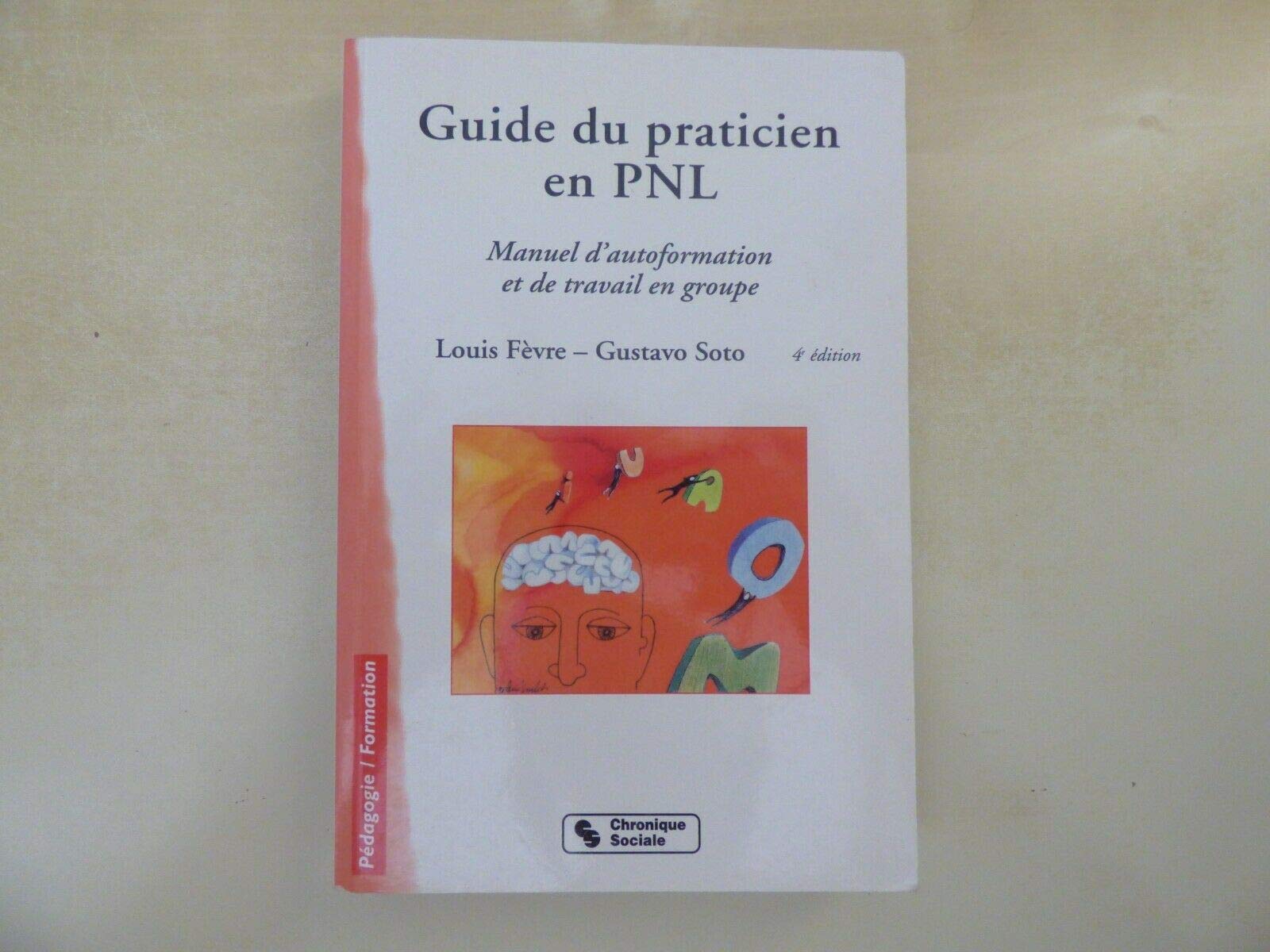 Guide du praticien en PNL manuel d'autoformation et de travail en groupe Books