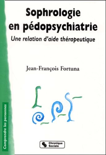 Sophrologie en pédopsychiatrie : Une relation d'aide thérapeutique book