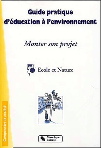 Guide Pratique D'Education A L'Environnement. Monter Son Projet Books
