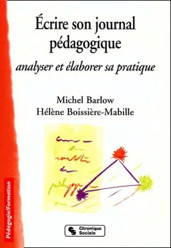 Ecrire son journal pédagogique : analyser et élaborer sa pratique book
