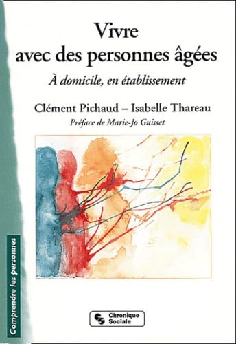 Vivre avec des personnes agées à domicile, en établissement book