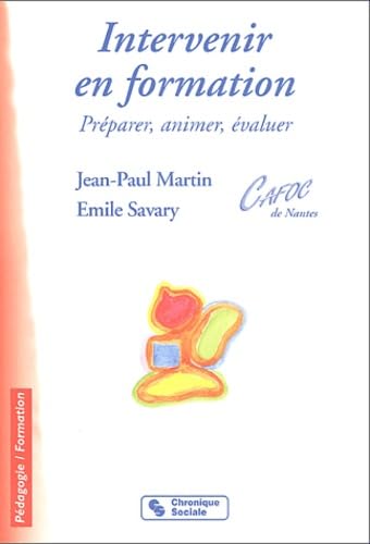 INTERVENIR EN FORMATION 2e ED: 12 clés pour préparer, animer, évaluer, 2ème édition Business, Finance & Career