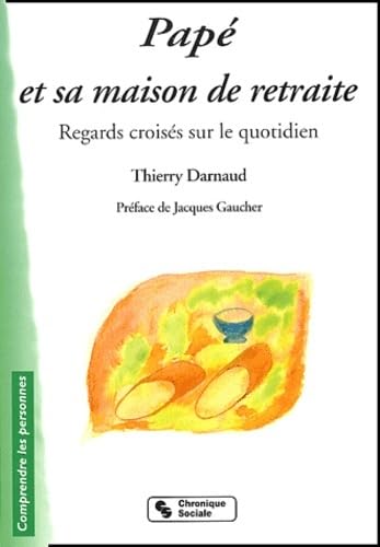 PAPE ET SA MAISON DE RETRAITE: Regards croisés sur le quotidien Books