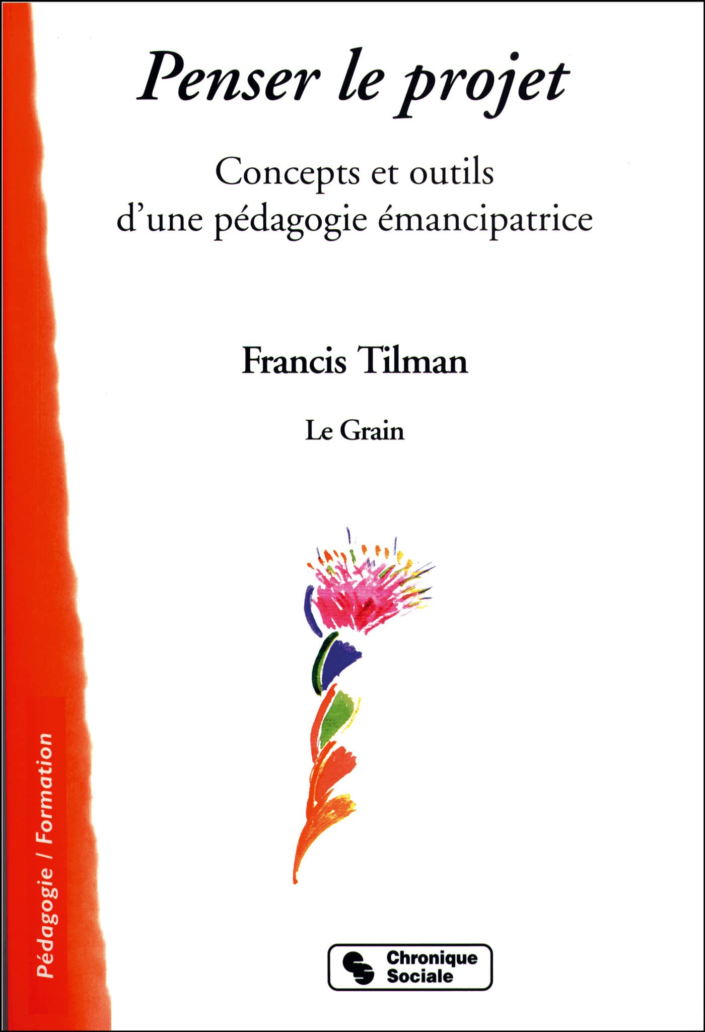 Penser le projet. Concepts et outils d'une pédagogie émancipatrice book