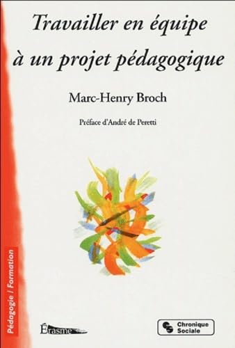 TRAVAILLER EN EQUIPE A UN PROJET PEDAGOGIQUE - 3E EDITION Business, Finance & Career