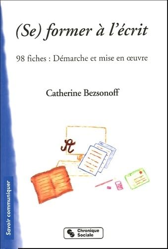 (SE) FORMER A L'ECRIT - 98 FICHES : DEMARCHES ET MISES EN OE Books