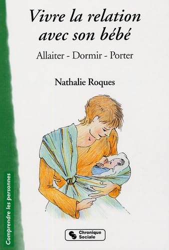 vivre la relation avec son bebe - allaiter dormir porter Social Sciences