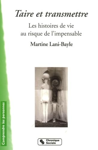 TAIRE ET TRANSMETTRE - LES HISTOIRES DE VIE AU RISQUE DE L'I book