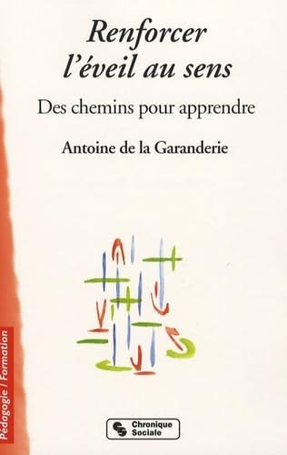 RENFORCER L'EVEIL AU SENS - DES CHEMINS POUR APPRENDRE book