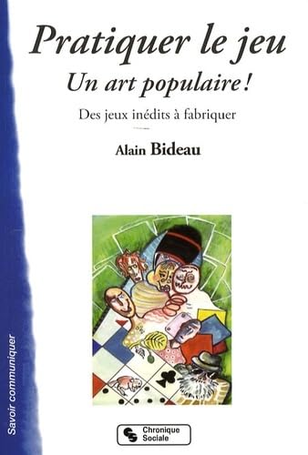 PRATIQUER LE JEU UN ART POPULAIRE: des jeux inédits à fabriquer Books