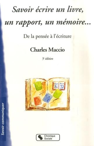SAVOIR ECRIRE UN LIVRE, UN RAPPORT, UN MEMOIRE 5E EDITION book