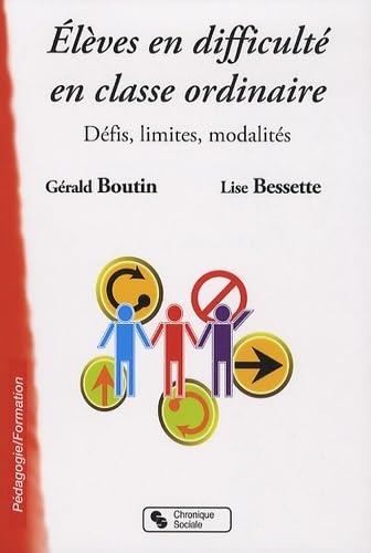 ELEVES EN DIFFICULTE EN CLASSE ORDINAIRE: Défis, limites, modalités Books