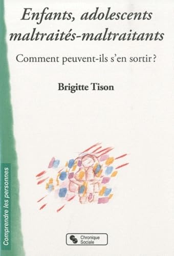 ENFANTS, ADOLESCENTS MALTRAITES, MALTRAITANTS book