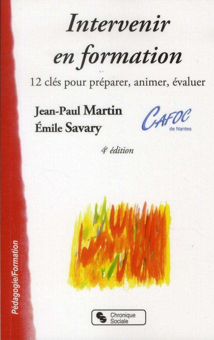 INTERVENIR EN FORMATION 4E EDT: 12 clés pour préparer, animer, évaluer Business, Finance & Career