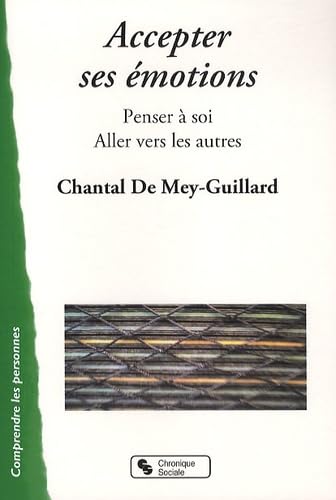 ACCEPTER SES EMOTIONS: Penser à soi, aller vers les autres Books