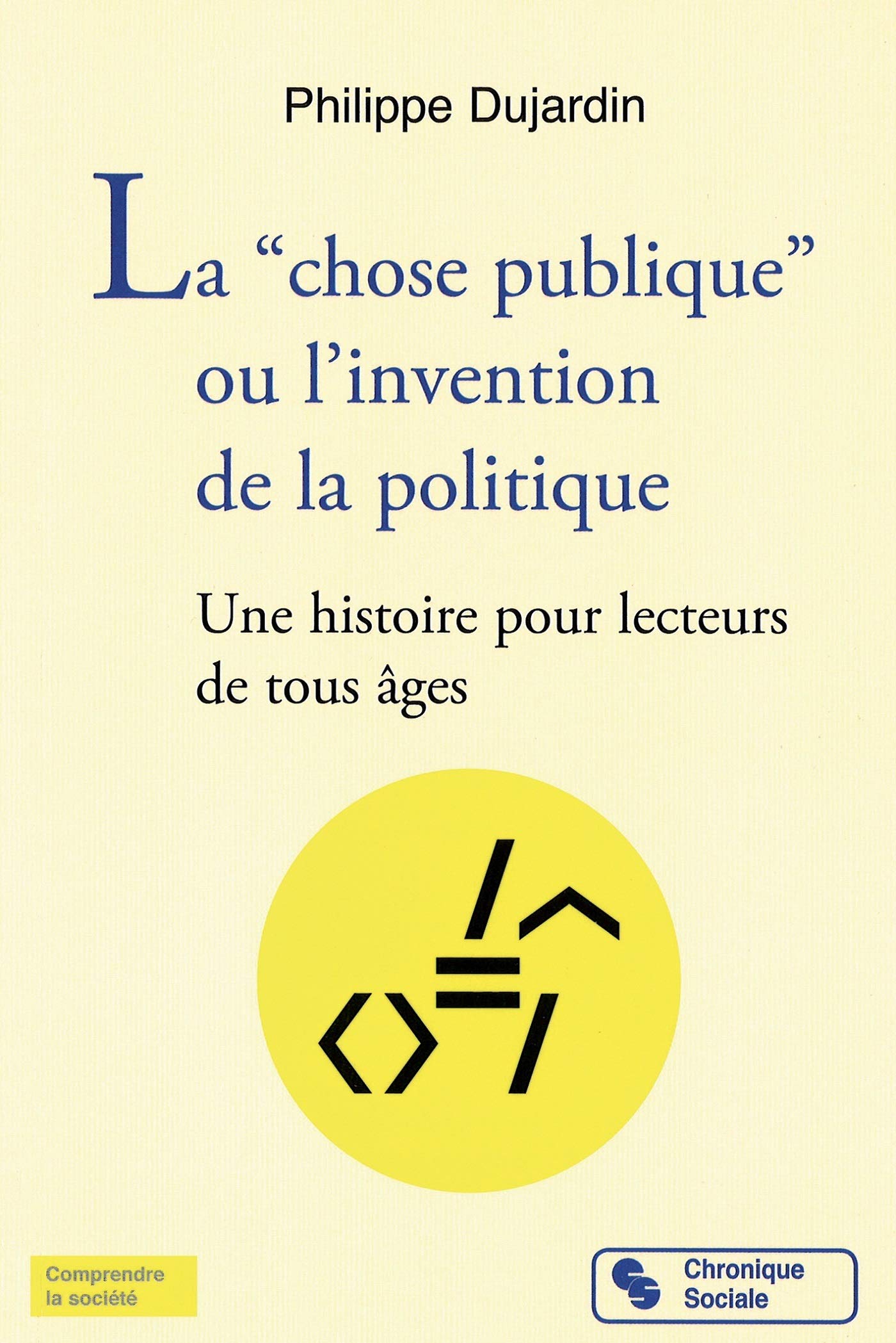 La "chose publique" ou l'invention de la politique book