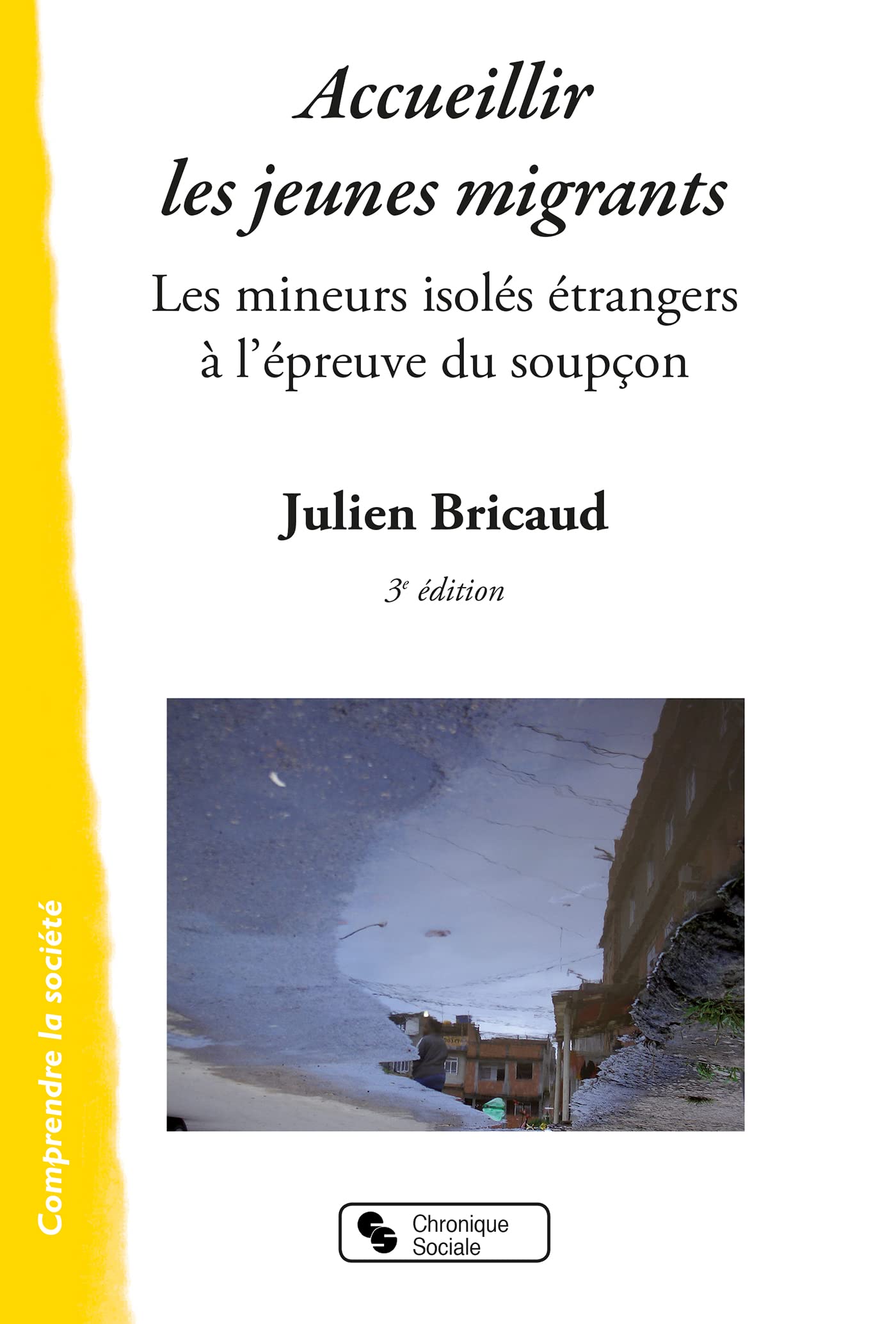 ACCUEILLIR LES JEUNES MIGRANTS: Les mineurs isolés étrangers à l'épreuve du soupçon Books