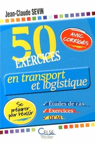 50 exercices en transport et logistique: Etudes de cas, exercices et QCM : se préparer pour réussir book