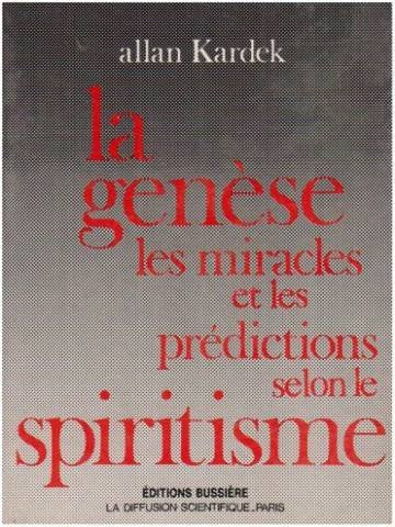 La Genèse, les miracles et les prédictions, selon le spiritisme book
