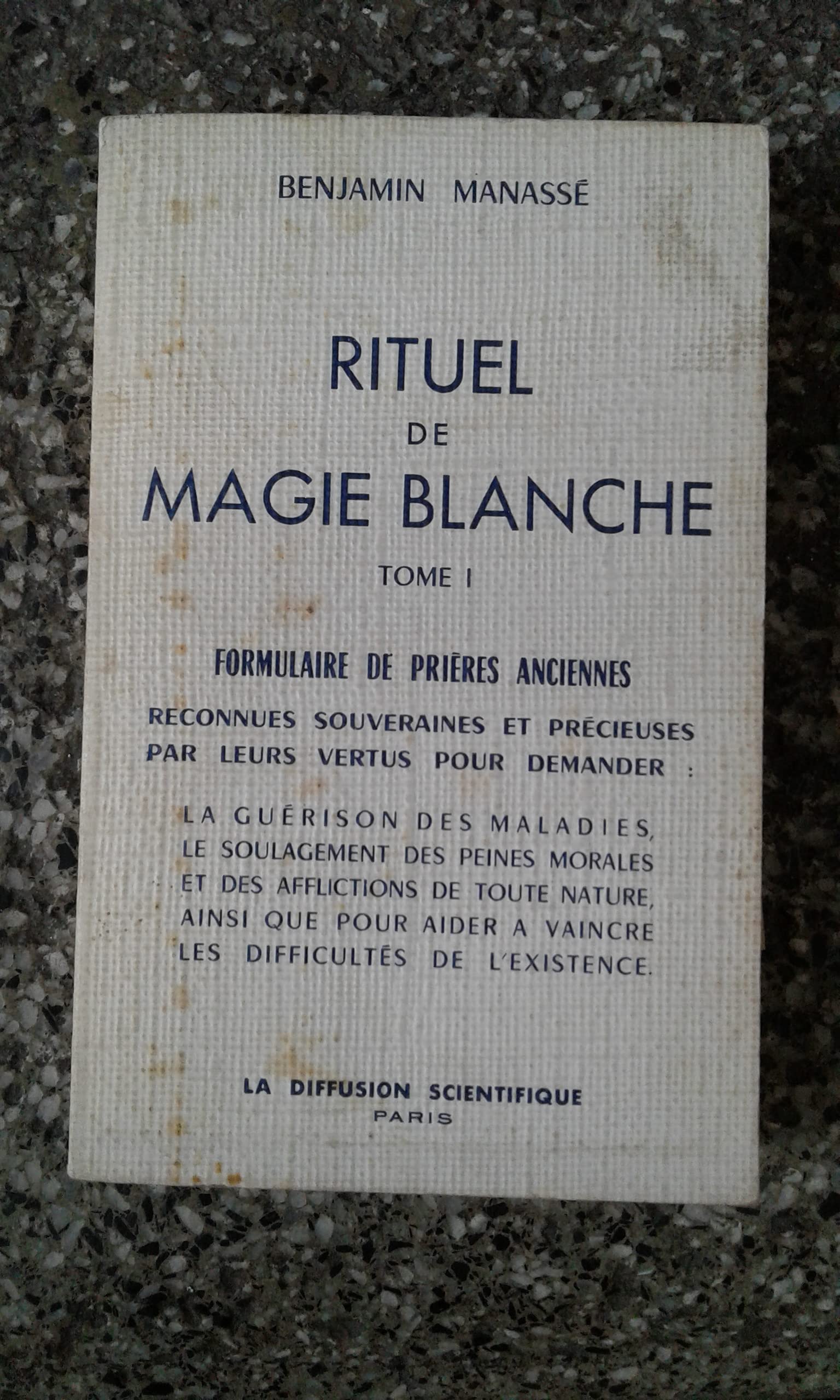 Rituel de magie blanche: Tome 1, Formulaire de prières anciennes book