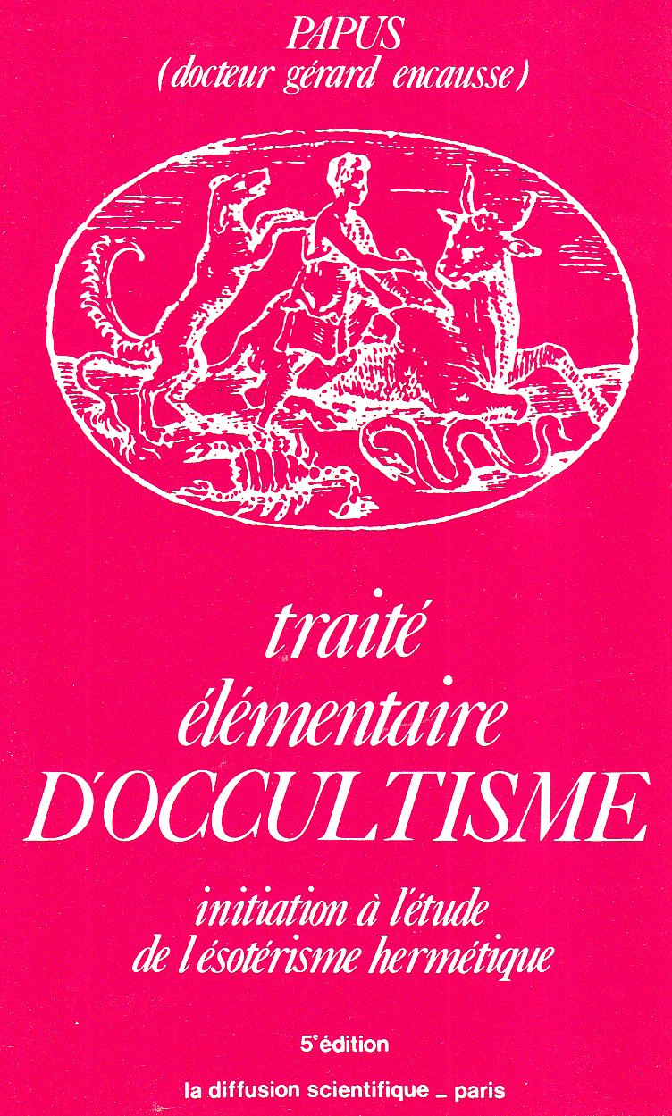 Traité élémentaire d'occultisme : Initiation à l'ésotérisme hermétique book