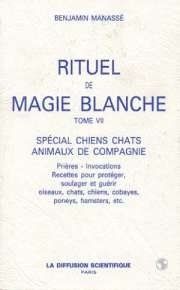 Rituel De Magie Blanche. Tome 7, Special Chiens Et Chats, Animaux De Compagnie book