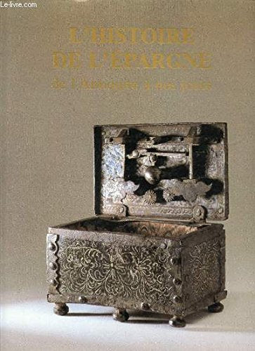 L'HISTOIRE DE L'EPARGNE - DE L'ANTIQUITE A NOS JOURS. Books