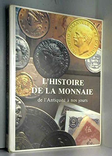 L'histoire de la monnaie, de l'antiquité à nos jours book