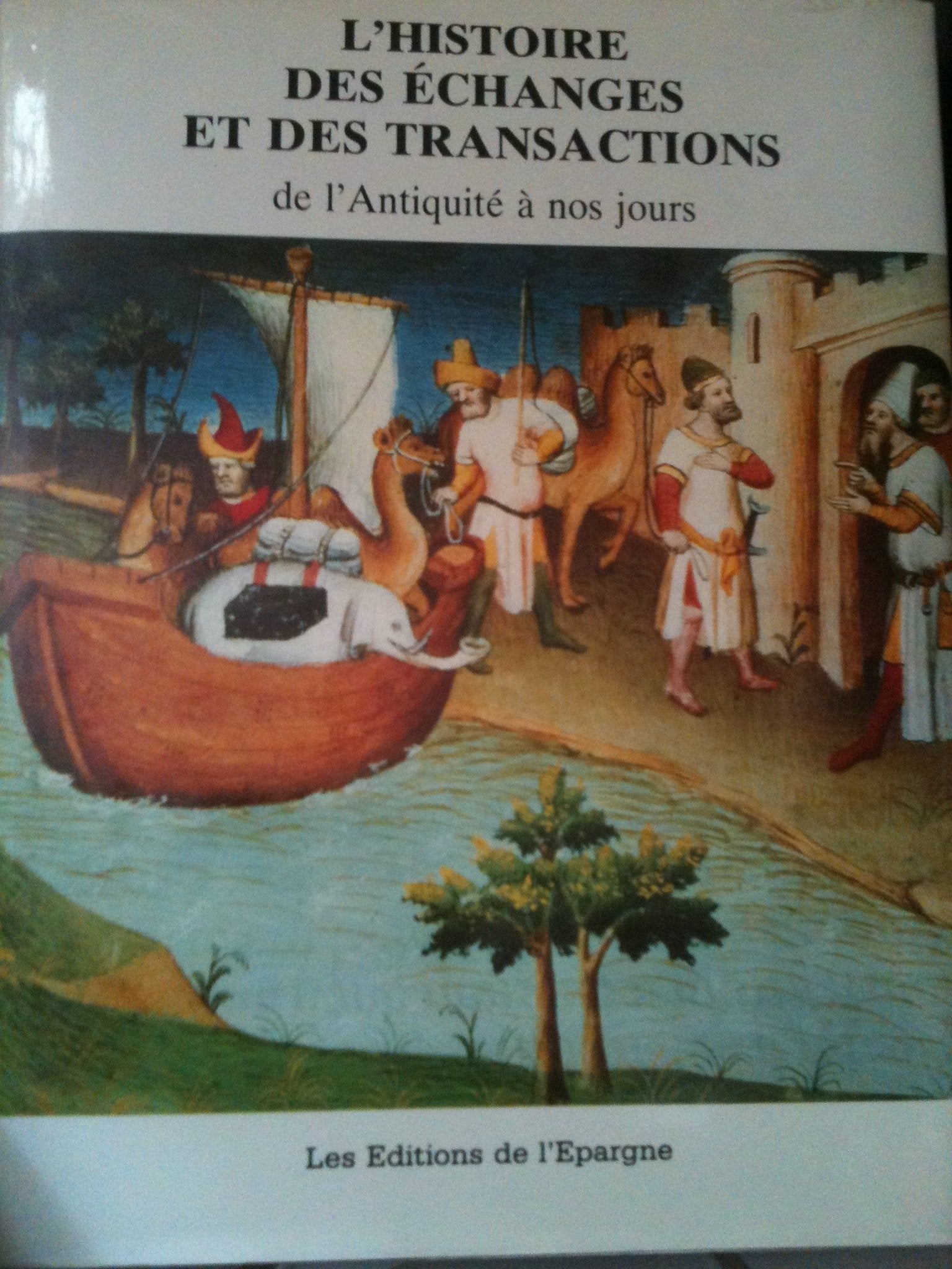 L'histoire des échanges et des transactions de l'antiquite a nos jours book