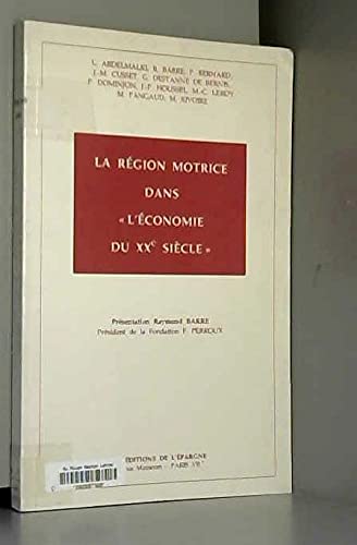 La region motrice dans l'économie du xxeme siecle book