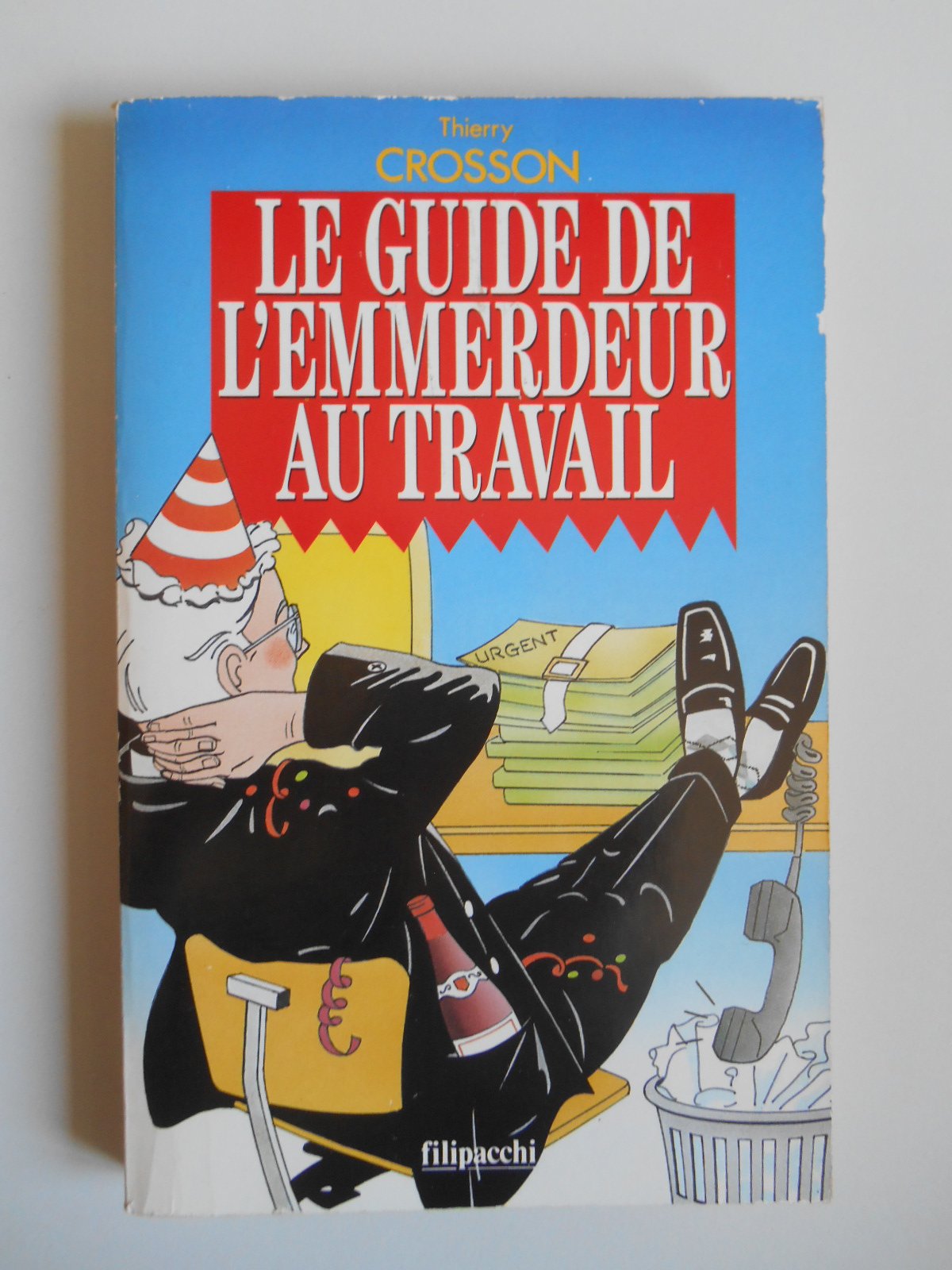 Le Guide de l'emmerdeur au travail ou Albert le Pénible revient et il n'est toujours pas content Books