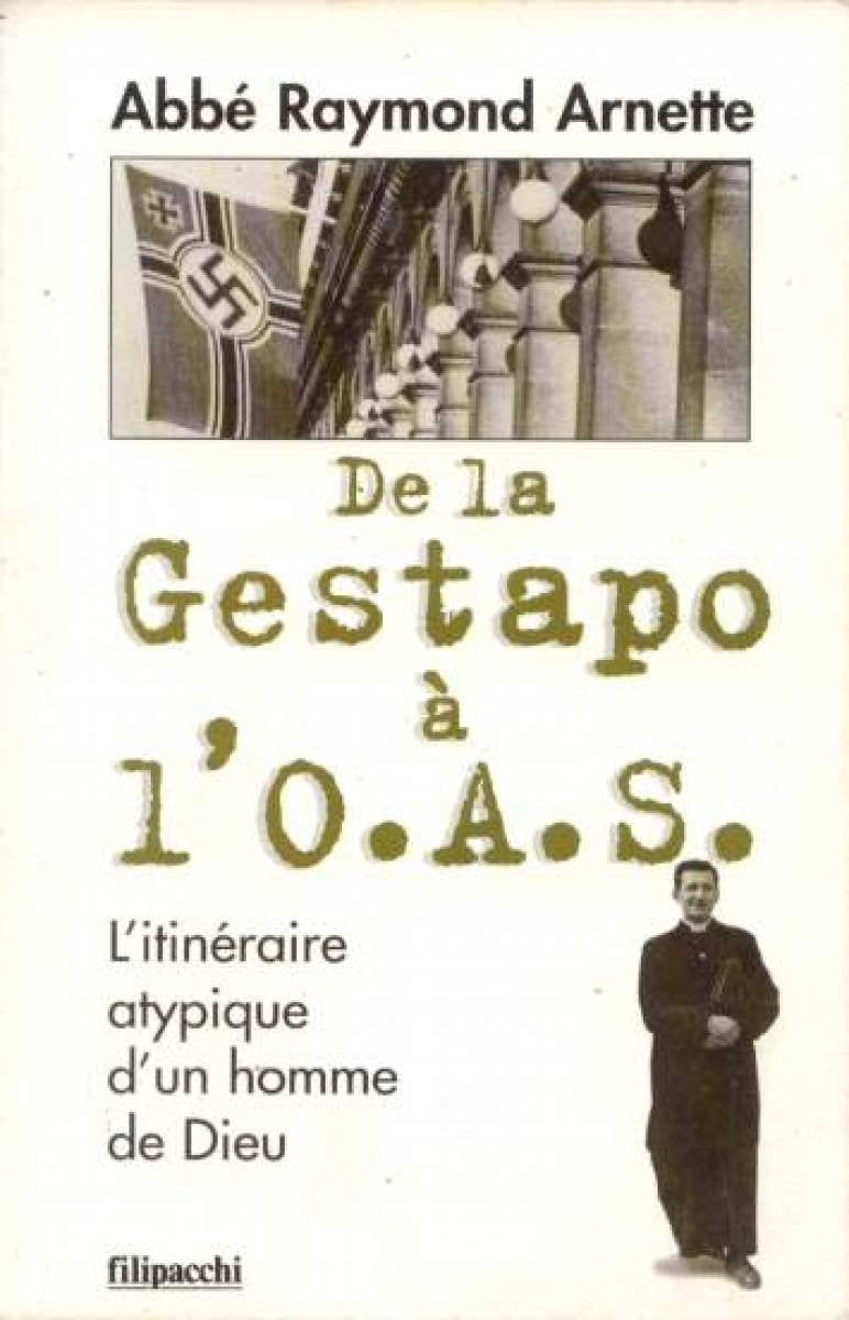 De la Gestapo à l'OAS: L'itinéraire atypique d'un homme de Dieu Politics & History