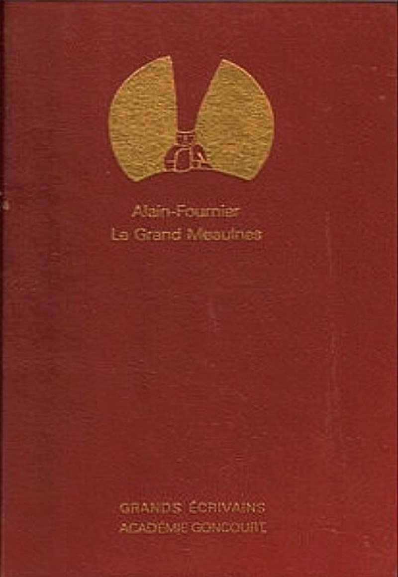 Le grand Meaulnes - Grands écrivains Académie Goncourt book