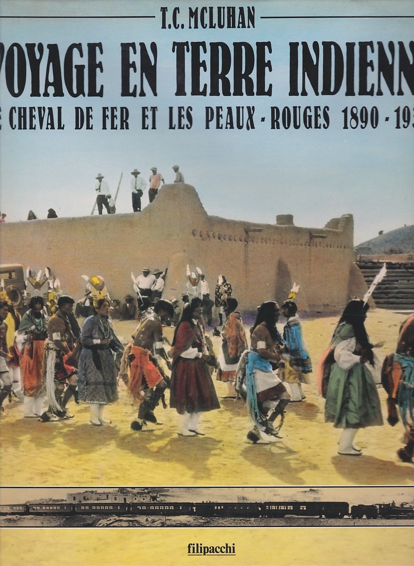 VOYAGE EN TERRE INDIENNE - LE CHEVAL DE FER ET LES PEAUX-ROUGES 1890-1930. Books