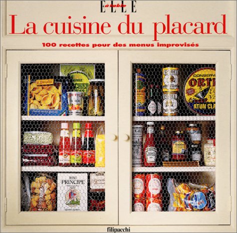La Cuisine Du Placard. 100 Recettes Pour Des Menus Improvises Books