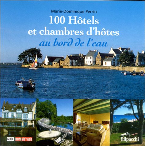 100 Hotels Et Chambres D'Hotes Au Bord De L'Eau Books