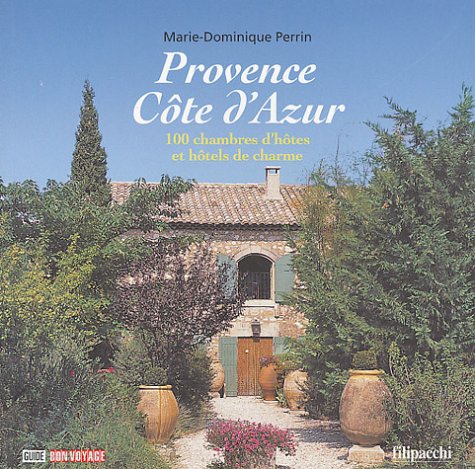 Provence-Côte d'Azur: 100 chambres d'hôtes et hôtels de charme book