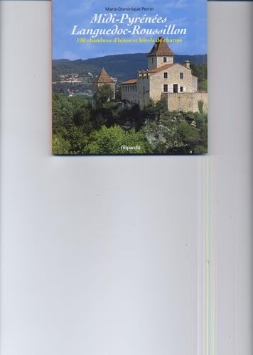 Midi-Pyrénées, Languedoc-Roussillon: 100 chambres d'hôtes et hôtels de charme book