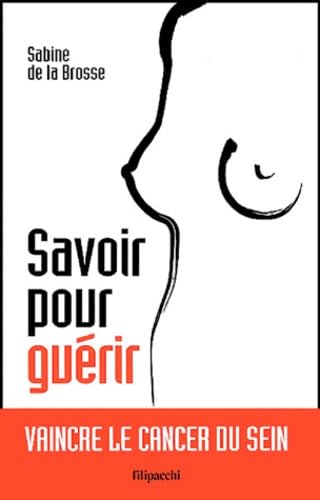 Savoir pour guérir: Vaincre le cancer du sein Books