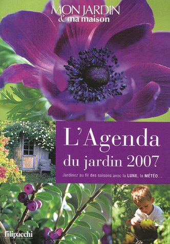 L'Agenda du jardin : Jardinez au fil des saisons avec la Lune, la Météo... book