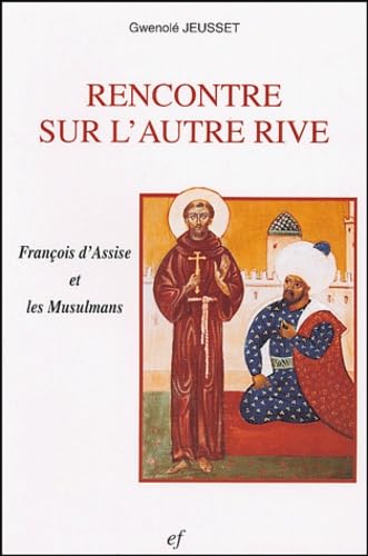 Rencontre sur l'autre rive: François d'Assise et les Musulmans Books