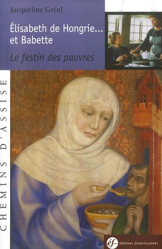 Elisabeth de Hongrie... et Babette : Le festin des pauvres Books