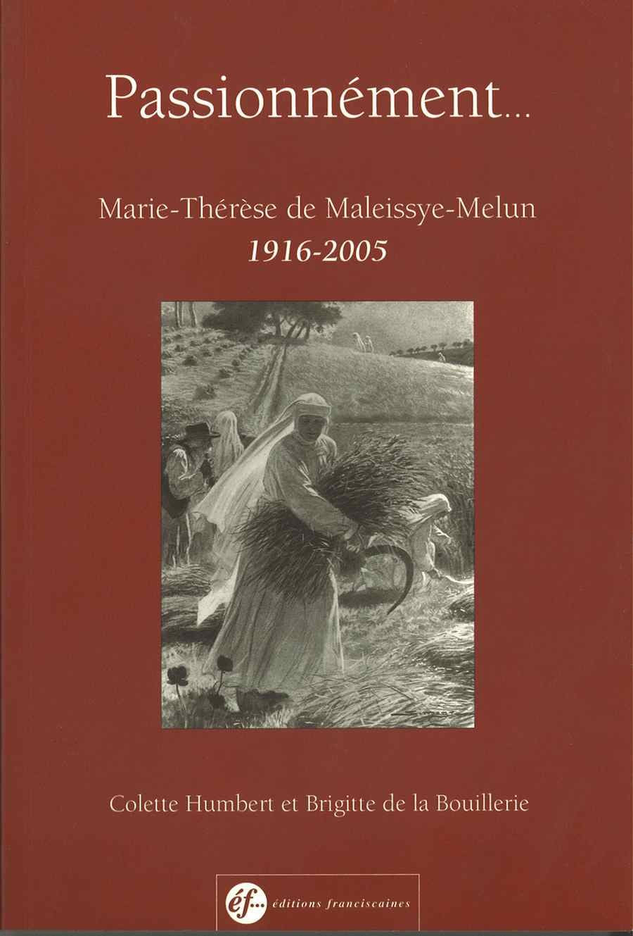 Passionnément... : Marie-Thérèse de Maleissye-Melun (1916-2005) book